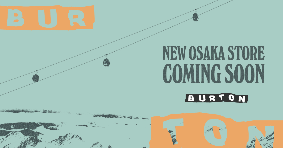 Burton Flagship Osaka opens on Saturday, September 9th. Open commemorative  event Burton Osaka / Beijing Tour 7 will be held on September 9th  (Friday)